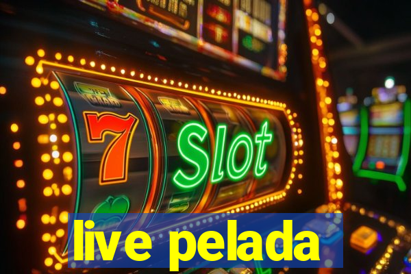 live pelada